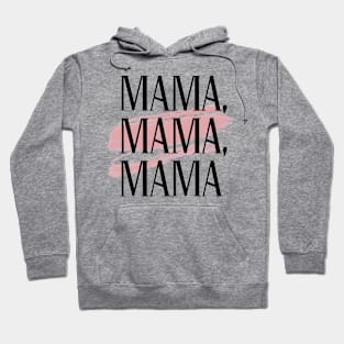 MAMA, MAMA, MAMA Hoodie